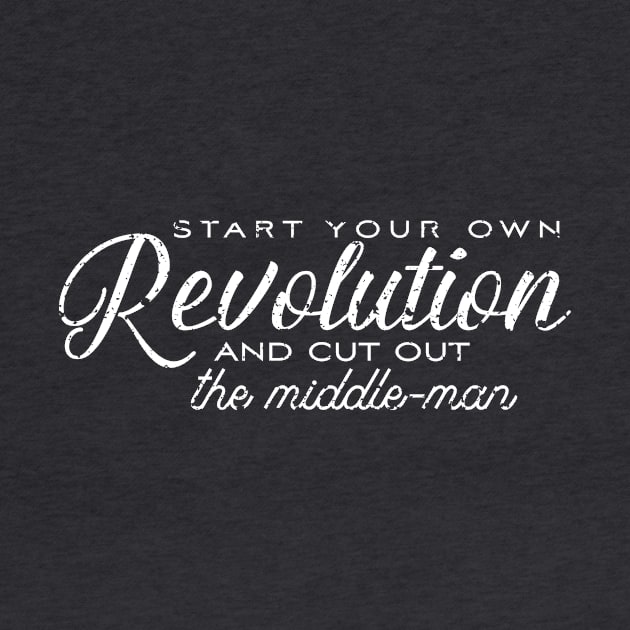 Start Your Own Revolution by kruk